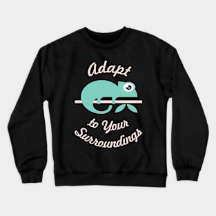 🍃 Adapt to Your Surroundings, Cute Chameleon Crewneck Sweatshirt